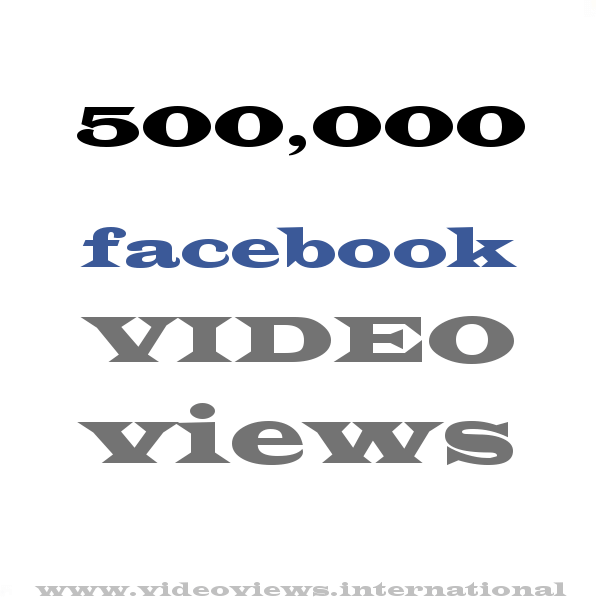 Buy Facebook Video Views 500k